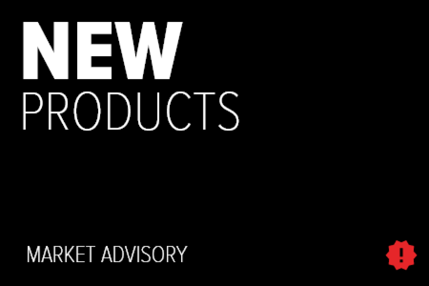 promo graphic with text reading "New Products: Market Advisory"